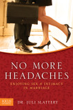 No More Headaches: Enjoying Sex & Intimacy in Marriage