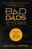 Bad Dads of the Bible Bad Dads of the Bible