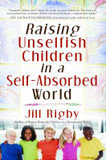 Raising Unselfish Children in a Self-Absorbed World