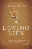 A Loving Life: In a World of Broken Relationships A Loving Life: In a World of Broken Relationships