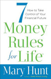 7 Money Rules for Life: How to Take Control of Your Financial Future