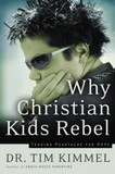 Why Christian Kids Rebel: Trading Heartache for Hope Why Christian Kids Rebel: Trading Heartache for Hope