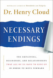 Necessary Endings: The Employees, Businesses, and Relationships That All of Us Have to Give Up in Order to Move Forward Necessary Endings: The Employees, Businesses, and Relationships That All of Us Have to Give Up in Order to Move Forward