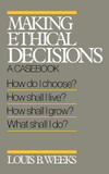 Making Ethical Decisions Making Ethical Decisions