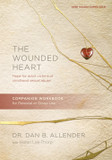 The Wounded Heart Companion Workbook: Hope for Adult Victims of Childhood Sexual Abuse (Revised) The Wounded Heart Companion Workbook: Hope for Adult Victims of Childhood Sexual Abuse (Revised)
