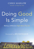 Doing Good Is Simple: Making a Difference Right Where You Are