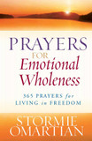 Prayers for Emotional Wholeness: 365 Prayers for Living in Freedom Prayers for Emotional Wholeness: 365 Prayers for Living in Freedom