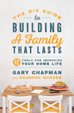The DIY Guide to Building a Family That Lasts Front Cover