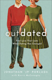 Outdated: Find Love That Lasts When Dating Has Changed Outdated: Find Love That Lasts When Dating Has Changed
