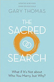 The Sacred Search: What If It's Not about Who You Marry, But Why? (Revised)