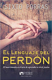 El Lenguaje del Perdon: El Matrimonio Es El Arte de Aprender a Vivir Juntos (Digital eBook)