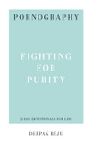 Pornography: Fighting for Purity (31-Day Devotionals for Life)