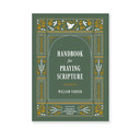 Handbook for Praying Scripture: Featuring the Legacy Standard Bible