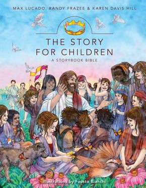The Story for Children: A Storybook Bible The Story for Children: A Storybook Bible