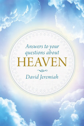 Answers to Your Questions about Heaven Answers to Your Questions about Heaven