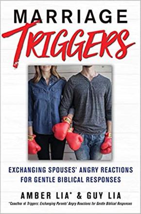Marriage Triggers: How You and Your Spouse Can Exchange Angry Reactions for Gentle Biblical Responses Marriage Triggers: How You and Your Spouse Can Exchange Angry Reactions for Gentle Biblical Responses