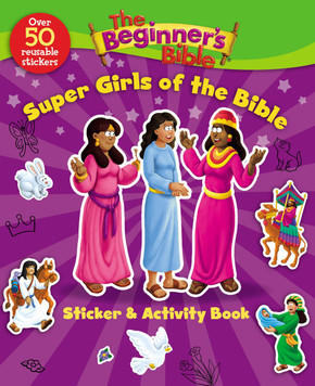 The Beginner's Bible Super Girls of the Bible Sticker and Activity Book The Beginner's Bible Super Girls of the Bible Sticker and Activity Book