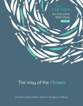 The Way of the Chosen: Volume 3 (The Chosen Bible Study) The Way of the Chosen: Volume 3 (The Chosen Bible Study)
