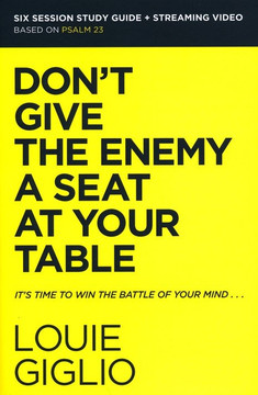 Don't Give the Enemy a Seat at Your Table Bible Study Guide Plus Streaming Video: It's Time to Win the Battle of Your Mind Don't Give the Enemy a Seat at Your Table Bible Study Guide Plus Streaming Video: It's Time to Win the Battle of Your Mind