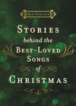 Stories Behind the Best-Loved Songs of Christmas Front Cover