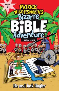 Tricky Times (Patrick Wigglesworth’s Bizarre Bible Adventure #2) Tricky Times (Patrick Wigglesworth’s Bizarre Bible Adventure #2)