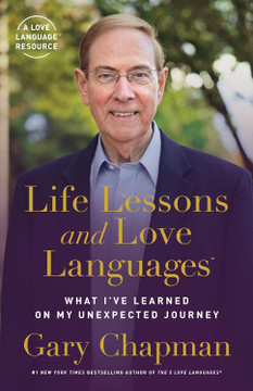Life Lessons and Love Languages: What I've Learned on My Unexpected Journey Life Lessons and Love Languages: What I've Learned on My Unexpected Journey