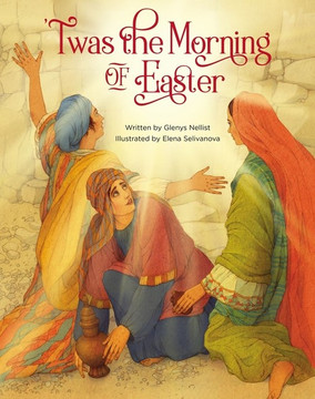 'Twas the Morning of Easter 'Twas the Morning of Easter