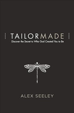 Tailor Made: Discover the Secret to Who God Created You to Be Tailor Made: Discover the Secret to Who God Created You to Be