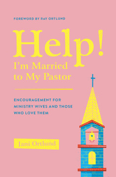 Help! I'm Married to My Pastor: Encouragement for Ministry Wives and Those Who Love Them Help! I'm Married to My Pastor: Encouragement for Ministry Wives and Those Who Love Them