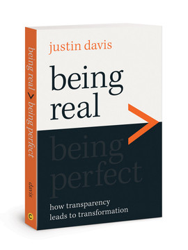 Being Real > Being Perfect: How Transparency Leads to Transformation Being Real > Being Perfect: How Transparency Leads to Transformation