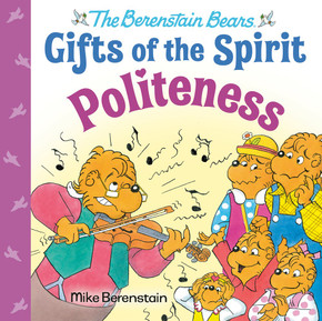 Politeness (The Berenstain Bears Gifts of the Spirit) Politeness (The Berenstain Bears Gifts of the Spirit)