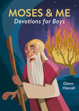 Moses & Me: Devotions for Boys Moses & Me: Devotions for Boys