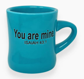 The Chosen: You Are Mine Mug Teal 10 oz. The Chosen: You Are Mine Mug Teal 10 oz.