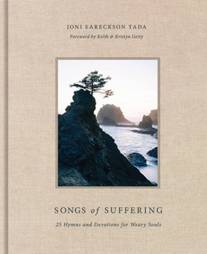 Songs of Suffering: 25 Hymns and Devotions for Weary Souls Songs of Suffering: 25 Hymns and Devotions for Weary Souls
