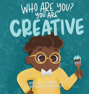 Who Are You? You Are Creative Who Are You? You Are Creative