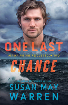 One Last Chance (Alaska Air One Rescue #2) One Last Chance (Alaska Air One Rescue #2)