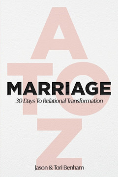 MARRIAGE A to Z: 30 Days to Relational Transformation