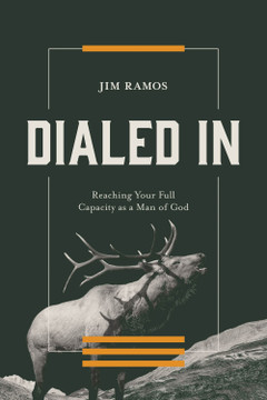 Dialed in: Reaching Your Full Capacity as a Man of God Dialed in: Reaching Your Full Capacity as a Man of God