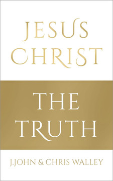 Jesus Christ - The Truth Jesus Christ - The Truth