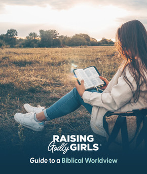 Raising Godly Girls Guide to a Biblical Worldview (Digital)
