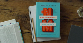 New Morning Mercies for Teens: A Daily Gospel Devotional New Morning Mercies for Teens: A Daily Gospel Devotional