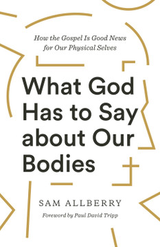 What God Has to Say about Our Bodies Front Cover