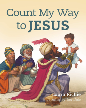 Count My Way to Jesus (Bible Storybook) Count My Way to Jesus (Bible Storybook)
