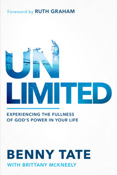 Unlimited: Experiencing the Fullness of God's Power in Your Life Unlimited: Experiencing the Fullness of God's Power in Your Life