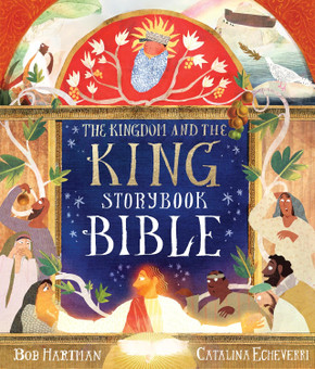 The Kingdom and the King Storybook Bible Front Cover