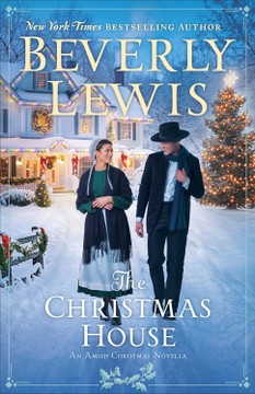The Christmas House: An Amish Christmas Novella The Christmas House: An Amish Christmas Novella