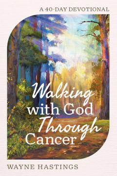 Walking with God Through Cancer Front Cover