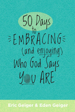 50 Days to Embracing (and Enjoying) Who God Says You Are Front Cover