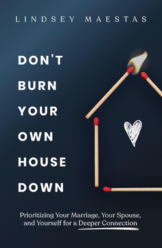 Don't Burn Your Own House Down Front Cover