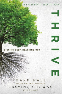 Thrive: Digging Deep, Reaching Out, Student Edition Thrive: Digging Deep, Reaching Out, Student Edition